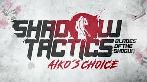 تحميل لعبة Shadow Tactics: Aikos Choice للكمبيوتر من ميديا فاير مجاناً (v1.13.14)